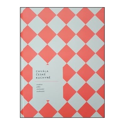 Chvála české kuchyně - bible české gastronomie CZ