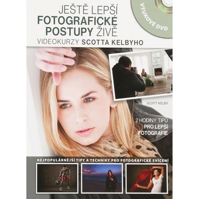 Ještě lepší fotografické postupy - Kelby Scott