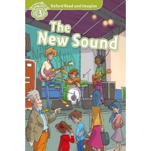 Oxford Read and Imagine: Level 3: : The New Sound | Paul Shipton (ISBN: 9780194723336)