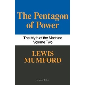 The Pentagon of Power | Lewis Mumford (1974)