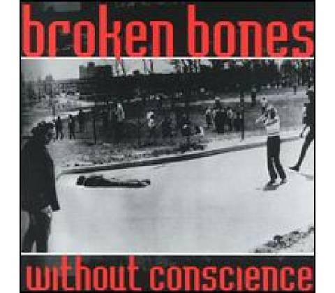 Broken Bones - Without Conscience CD