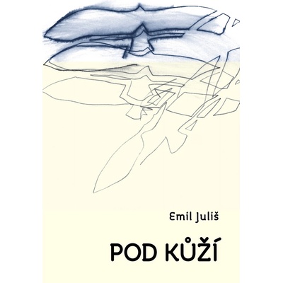 Pod kůží - Emil Juliš