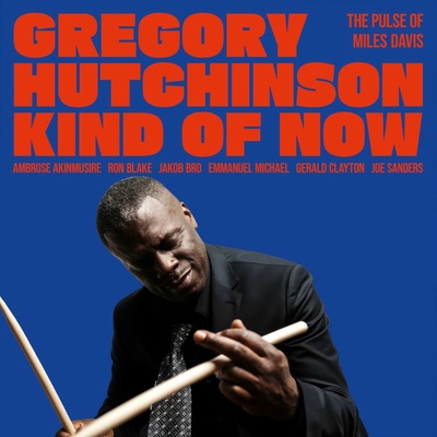 HUTCHINSON, GREGORY - KIND OF NOW - THE PULSE OF MILES DAVIS (5CD)