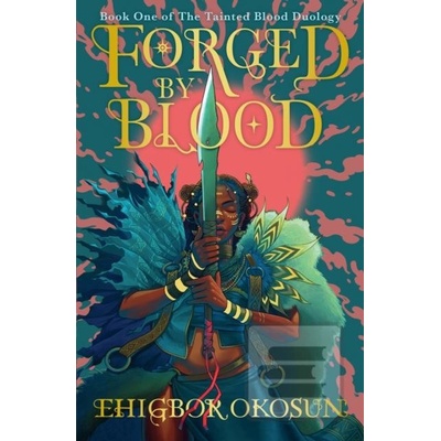 Forged by Blood - Ehigbor Okosun