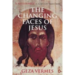 Changing Faces of Jesus | Geza Vermes (ISBN: 9780140265248)