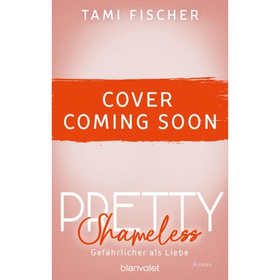 Pretty Shameless - Gefährlicher als Liebe | Tami Fischer