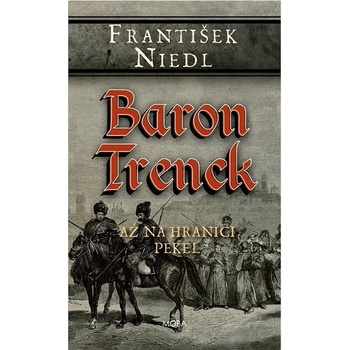 Baron Trenck - Až na hranici pekel