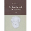 Dejiny filozofie 20. storočia - I. diel - Michalov Jozef