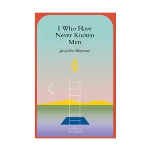 I Who Have Never Known Men (ISBN: 9781945492600)