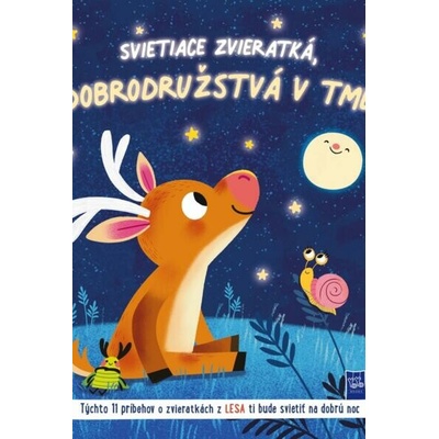 Svietiace zvieratká, dobrodružstvá v tme Zvieratká v lese - Kolektív