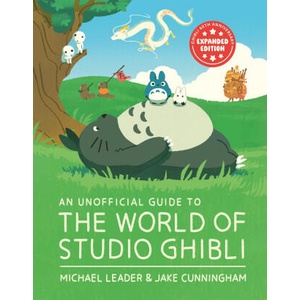 An Unofficial Guide to the World of Studio Ghibli UPDATED EDITION | Michael Leader (ISBN: 9781804539477)