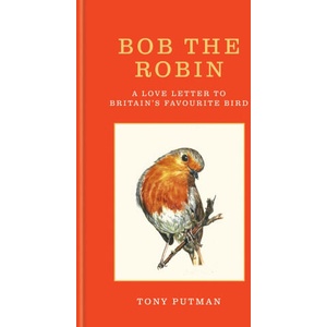 Bob the Robin | Tony Putman (ISBN: 9781856755313)
