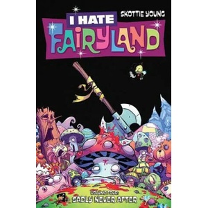 I Hate Fairyland Volume 4: Sadly Never After (ISBN: 9781534306806)