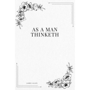 As a Man Thinketh | James Allen (ISBN: 9781979213394)