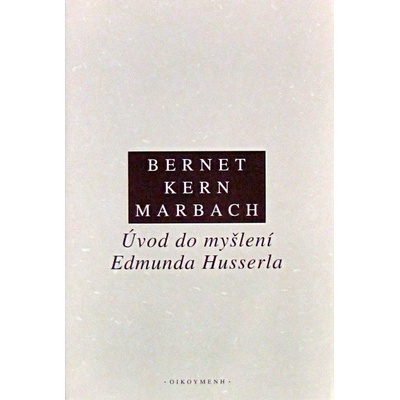 Úvod do myšlení Edmunda Husserla - Rudolf Bernet, Iso Kern, Eduard Marbach