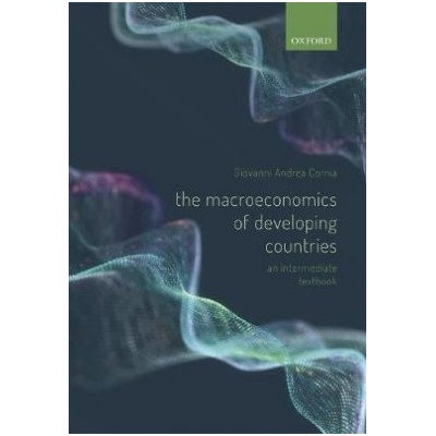 The Macroeconomics of Developing Countries: An Intermediate Textbook - Giovanni Andrea Cornia