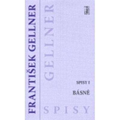 Básně Spisy I František Gellner CZ