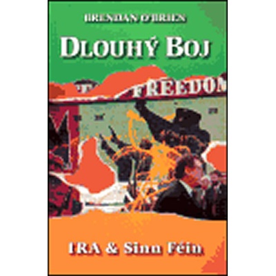 Dlouhý boj - IRA & Sinn Féin - Brendan O´Brien