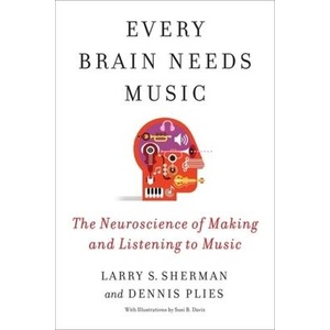 Every Brain Needs Music | Lawrence Sherman, Dennis Plies, Susi Davis (ISBN: 9780231209106)