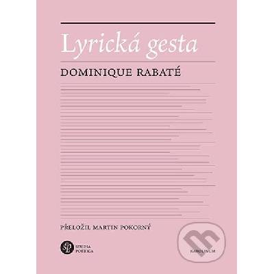 Lyrická gesta - Dominique Rabaté