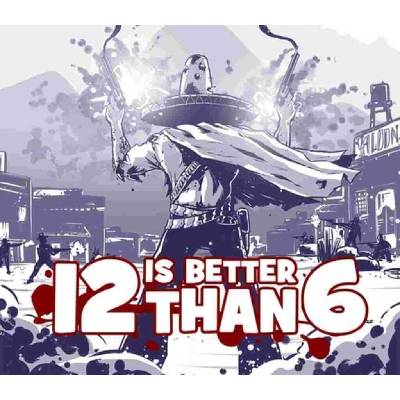 12 is Better Than 6