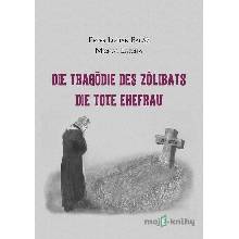 Die Tragödie des Zölibats - Peter Lucian Baláž, Michal Lajcha