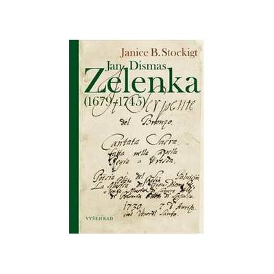 Jan Dismas Zelenka 1679–1745 - Janice Stockigt