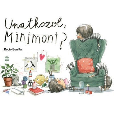 Unatkozol, Minimoni?