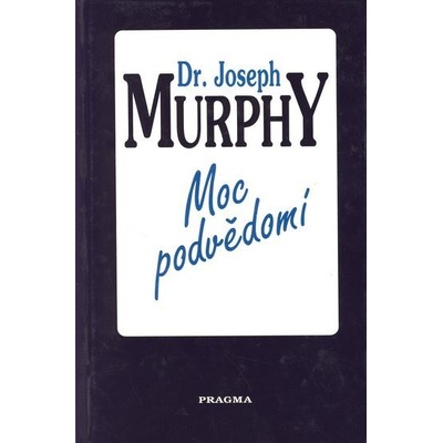 Moc podvědomí - Joseph Murphy