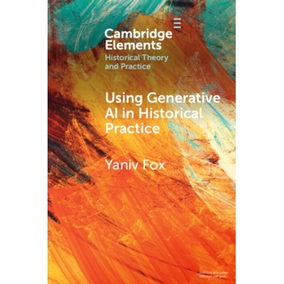 Using Generative AI in Historical Practice - Fox, Yaniv (Bar-Ilan University)