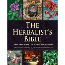 Herbalist's Bible - John Parkinson's Lost Classic-82 Herbs and Their Medicinal Uses Bruton-Seal JuliePaperback