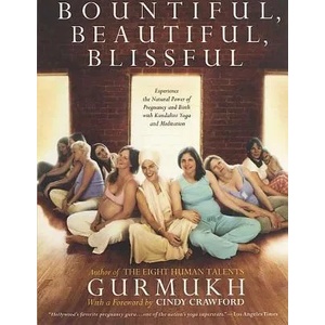 Bountiful, Beautiful, Blissful | Gurmukh Kaur Khalsa (ISBN: 9780312310882)