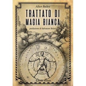 Trattato di magia bianca | Alice A. Bailey (2020)