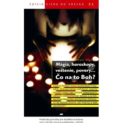 Mágia horoskopy veštenie povery..Čo na to Boh? - Ján Viglaš