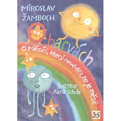 O barvách; O Měsíci, který nevěděl, že je měsíc