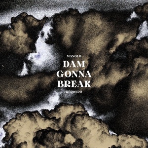 Manolo Redondo - Dam Gonna Break (LP) (3760347748870)