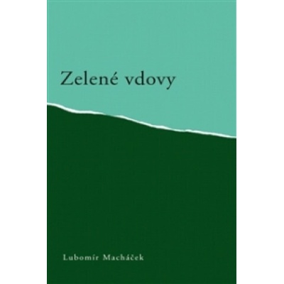 Zelené vdovy - Lubomír Macháček