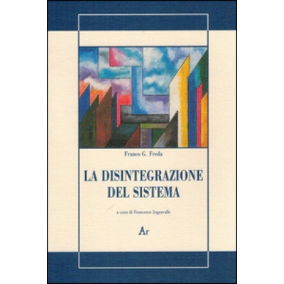 disintegrazione del sistema | Franco G. Freda