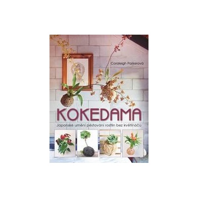 Kokedama - Coraleigh Parkerová