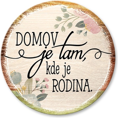 Nekupto Dřevěný podtácek Domov je tam kde je rodina Sladký domov průměr 10cm