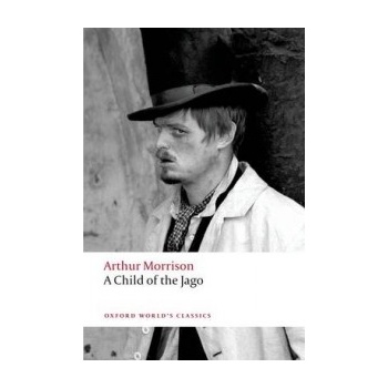 Child of the Jago - Morrison Arthur