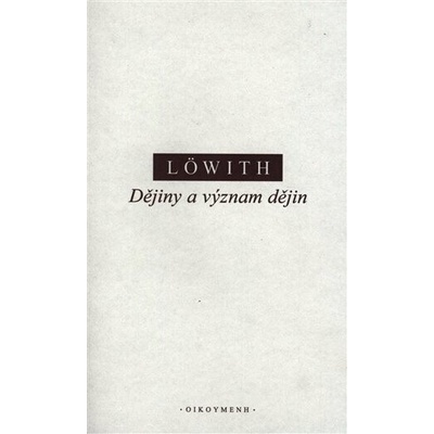 Dějiny a význam dějin