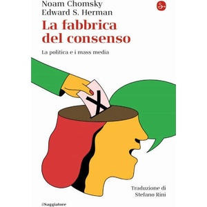 fabbrica del consenso. La politica e i mass media | Noam Chomsky, Edward S. Herman (2023)