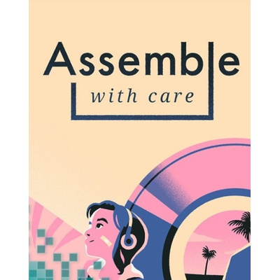 Assemble with Care