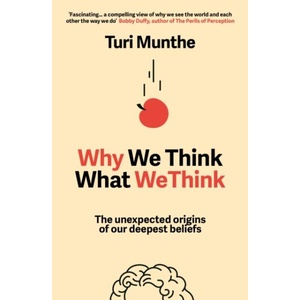 Why We Think What We Think (ISBN: 9781529153842)