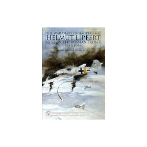 War Diary of Hauptmann Helmut Lipfert | Werner Girbig (1993)