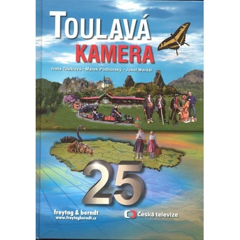 Toulavá kamera 25 Iveta Toušlová Marek Podhorský Josef Maršál
