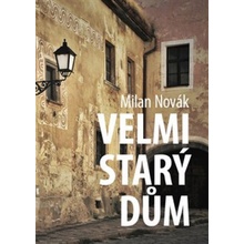 Velmi starý dům - Milan Novák