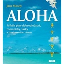 Aloha. příběh plný dobrodružství, romantiky, lásky a duchovního růstu Jana Mosely Práh