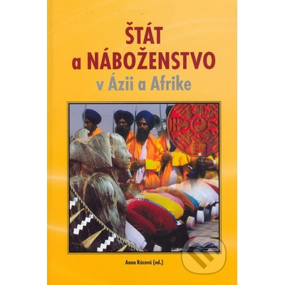 Štát a náboženstvo v Ázii a Afrike - Anna Rácová